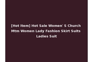 [Hot Item] Hot Sale Women′ S Church Mtm Women Lady Fashion Skirt Suits Ladies Suit