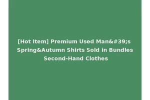 [Hot Item] Premium Used Man's Spring&Autumn Shirts Sold in Bundles Second-Hand Clothes