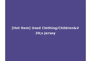 [Hot Item] Used Clothing/Children's Jersey