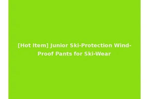 [Hot Item] Junior Ski-Protection Wind-Proof Pants for Ski-Wear