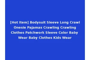 [Hot Item] Bodysuit Sleeve Long Crawl Onesie Pajamas Crawling Crawling Clothes Patchwork Sleeve Color Baby Wear Baby Clothes Kids Wear