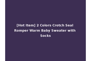 [Hot Item] 2 Colors Crotch Seal Romper Warm Baby Sweater with Socks