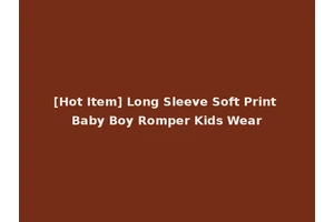 [Hot Item] Long Sleeve Soft Print Baby Boy Romper Kids Wear