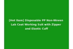 [Hot Item] Disposable PP Non-Woven Lab Coat Working Suit with Zipper and Elastic Cuff