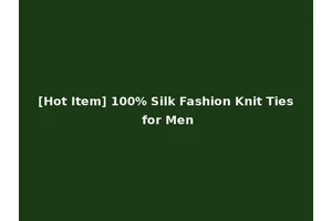[Hot Item] 100% Silk Fashion Knit Ties for Men