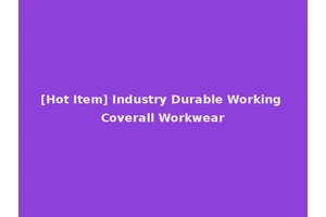 [Hot Item] Industry Durable Working Coverall Workwear
