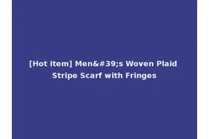 [Hot Item] Men's Woven Plaid Stripe Scarf with Fringes