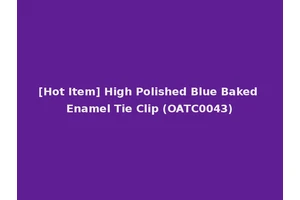 [Hot Item] High Polished Blue Baked Enamel Tie Clip (OATC0043)