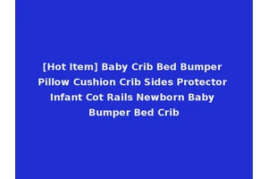 [Hot Item] Baby Crib Bed Bumper Pillow Cushion Crib Sides Protector Infant Cot Rails Newborn Baby Bumper Bed Crib
