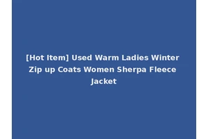 [Hot Item] Used Warm Ladies Winter Zip up Coats Women Sherpa Fleece Jacket