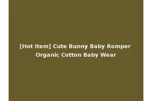 [Hot Item] Cute Bunny Baby Romper Organic Cotton Baby Wear