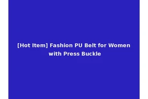 [Hot Item] Fashion PU Belt for Women with Press Buckle