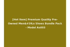 [Hot Item] Premium Quality Pre-Owned Men's Shoes Bundle Pack - Model As003