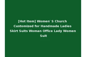 [Hot Item] Women′ S Church Customized for Handmade Ladies Skirt Suits Woman Office Lady Women Suit