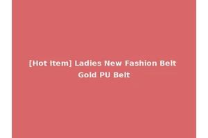 [Hot Item] Ladies New Fashion Belt Gold PU Belt
