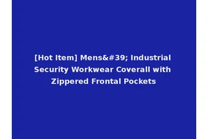 [Hot Item] Mens' Industrial Security Workwear Coverall with Zippered Frontal Pockets