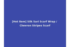 [Hot Item] Silk Sari Scarf Wrap / Chevron Stripes Scarf