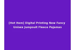 [Hot Item] Digital Printing New Fancy Unisex Jumpsuit Fleece Pajamas