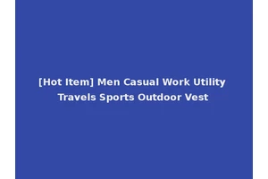 [Hot Item] Men Casual Work Utility Travels Sports Outdoor Vest