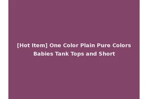 [Hot Item] One Color Plain Pure Colors Babies Tank Tops and Short