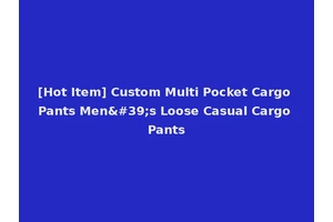 [Hot Item] Custom Multi Pocket Cargo Pants Men's Loose Casual Cargo Pants