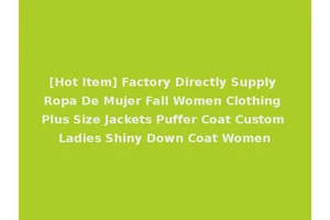 [Hot Item] Factory Directly Supply Ropa De Mujer Fall Women Clothing Plus Size Jackets Puffer Coat Custom Ladies Shiny Down Coat Women