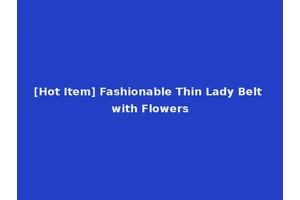 [Hot Item] Fashionable Thin Lady Belt with Flowers