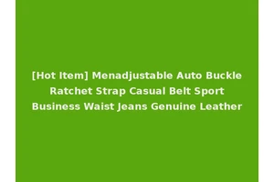 [Hot Item] Menadjustable Auto Buckle Ratchet Strap Casual Belt Sport Business Waist Jeans Genuine Leather