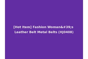[Hot Item] Fashion Woman's Leather Belt Metal Belts (HJ0408)