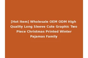 [Hot Item] Wholesale OEM ODM High Quality Long Sleeve Cute Graphic Two Piece Christmas Printed Winter Pajamas Family