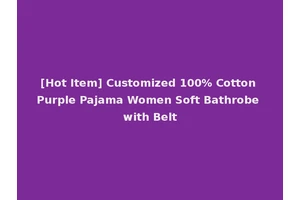 [Hot Item] Customized 100% Cotton Purple Pajama Women Soft Bathrobe with Belt