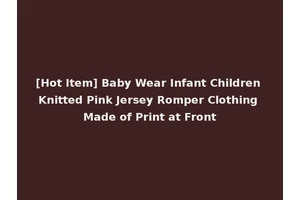 [Hot Item] Baby Wear Infant Children Knitted Pink Jersey Romper Clothing Made of Print at Front