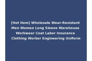 [Hot Item] Wholesale Wear-Resistant Men Women Long Sleeve Warehouse Workwear Coat Labor Insurance Clothing Worker Engineering Uniform