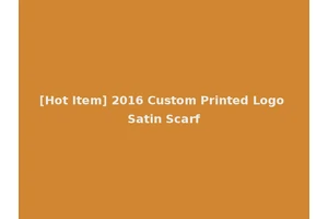 [Hot Item] 2016 Custom Printed Logo Satin Scarf