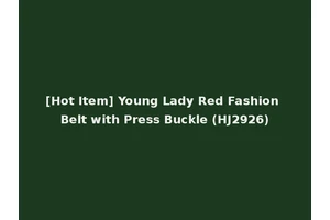 [Hot Item] Young Lady Red Fashion Belt with Press Buckle (HJ2926)