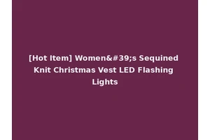[Hot Item] Women's Sequined Knit Christmas Vest LED Flashing Lights