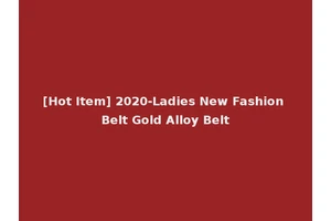 [Hot Item] 2020-Ladies New Fashion Belt Gold Alloy Belt