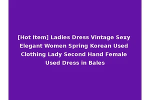 [Hot Item] Ladies Dress Vintage Sexy Elegant Women Spring Korean Used Clothing Lady Second Hand Female Used Dress in Bales