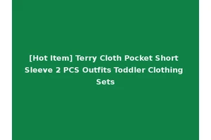 [Hot Item] Terry Cloth Pocket Short Sleeve 2 PCS Outfits Toddler Clothing Sets