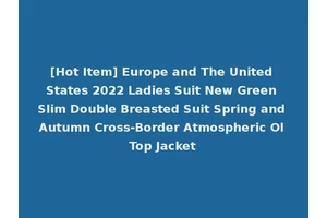 [Hot Item] Europe and The United States 2022 Ladies Suit New Green Slim Double Breasted Suit Spring and Autumn Cross-Border Atmospheric Ol Top Jacket