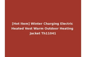 [Hot Item] Winter Charging Electric Heated Vest Warm Outdoor Heating Jacket Th11041