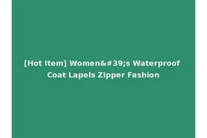[Hot Item] Women's Waterproof Coat Lapels Zipper Fashion