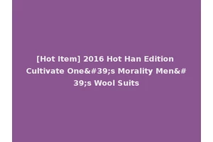 [Hot Item] 2016 Hot Han Edition Cultivate One's Morality Men's Wool Suits