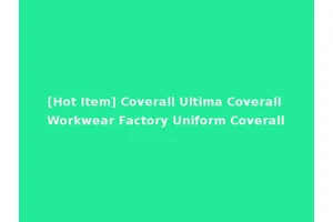 [Hot Item] Coverall Ultima Coverall Workwear Factory Uniform Coverall