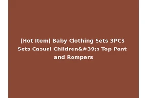 [Hot Item] Baby Clothing Sets 3PCS Sets Casual Children's Top Pant and Rompers