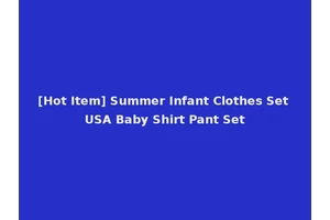 [Hot Item] Summer Infant Clothes Set USA Baby Shirt Pant Set