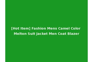 [Hot Item] Fashion Mens Camel Color Melton Suit Jacket Men Coat Blazer