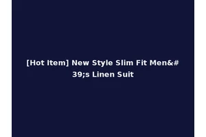 [Hot Item] New Style Slim Fit Men's Linen Suit