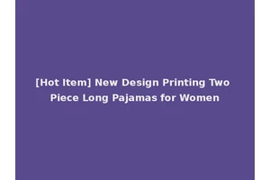 [Hot Item] New Design Printing Two Piece Long Pajamas for Women