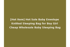 [Hot Item] Hot Sale Baby Envelope Knitted Sleeping Bag for Boy Girl Cheap Wholesale Baby Sleeping Bag